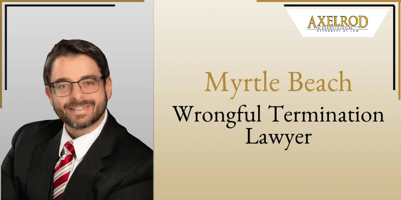 best wrongful termination lawyer in myrtle beach